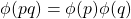 \phi(pq) = \phi(p) \phi(q)