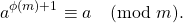 \[ a^{\phi(m)+1} \equiv a \pmod{m}. \]