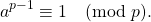 \[ a^{p-1} \equiv 1 \pmod{p}. \]